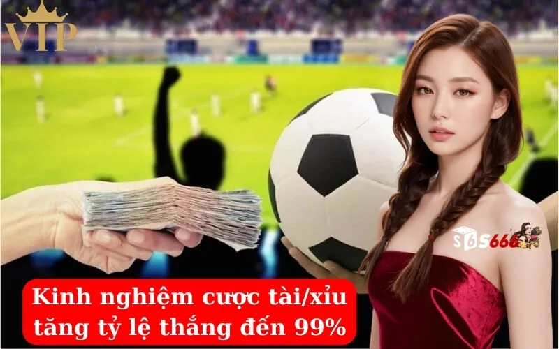 Kinh nghiệm cược tàixỉu tăng tỷ lệ thắng đến 99%