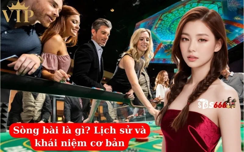 Sòng bài là gì Lịch sử và khái niệm cơ bản